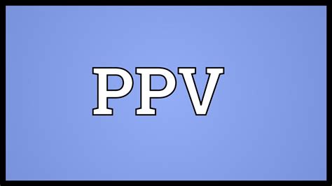 ppv stand for|PPV definition in American English 